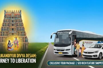 Thirukandiyur Divya Desam: Where Lord Shiva Was Freed from a Curse | Exclusive Tour Package by saneeswaratemple.com & Rengha Holidays